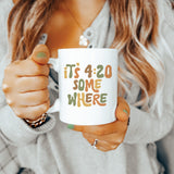 It’s 4:20 Somewhere Coffee Mug
